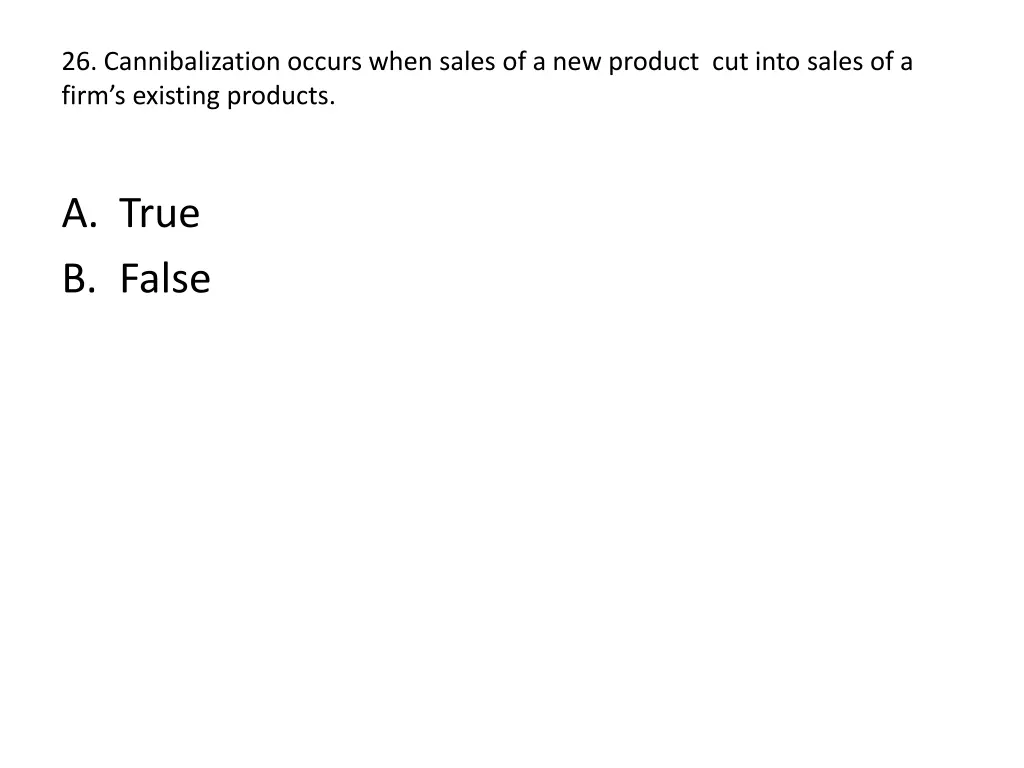 26 cannibalization occurs when sales