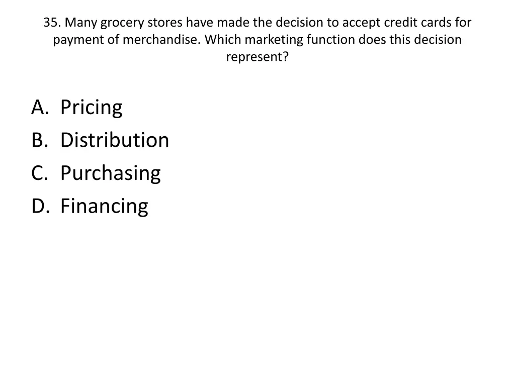 35 many grocery stores have made the decision
