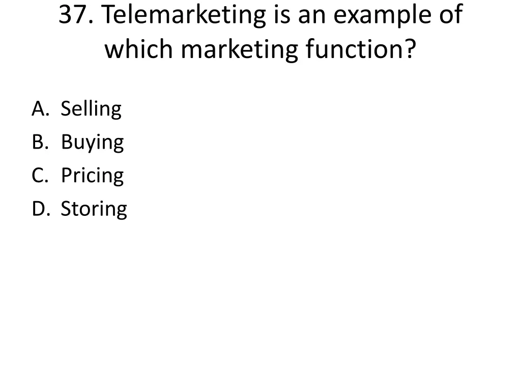 37 telemarketing is an example of which marketing