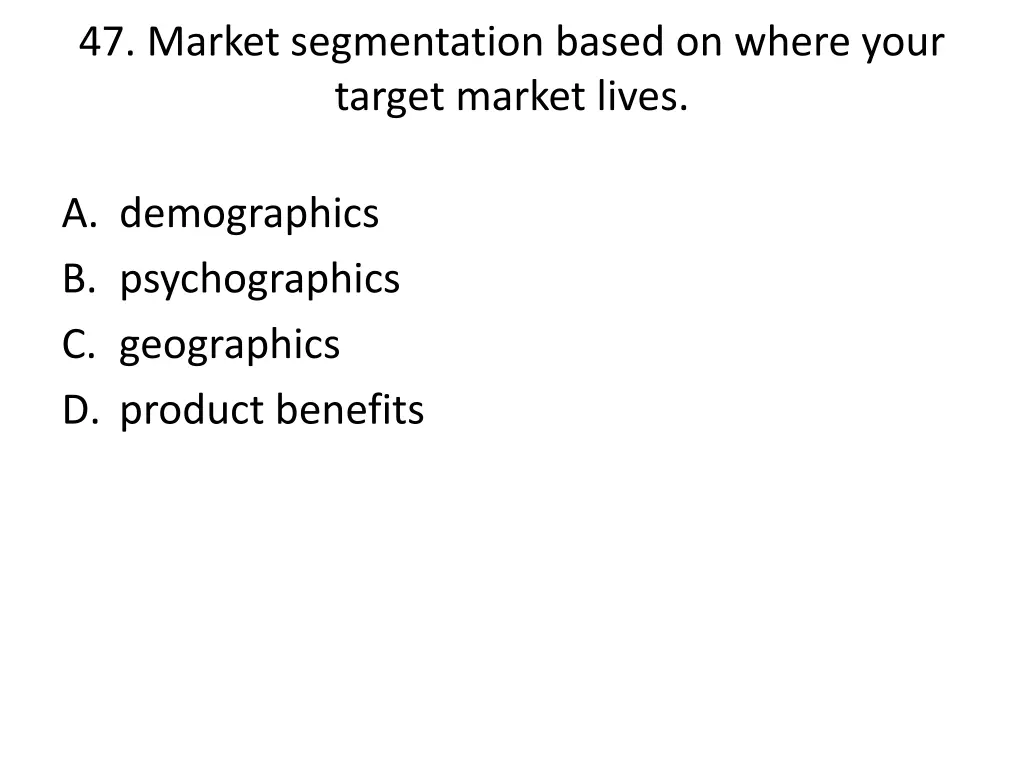 47 market segmentation based on where your target