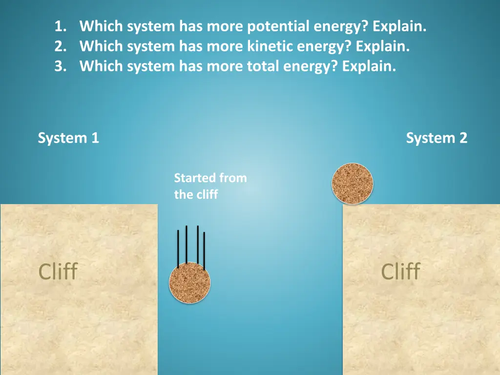 1 which system has more potential energy explain 1