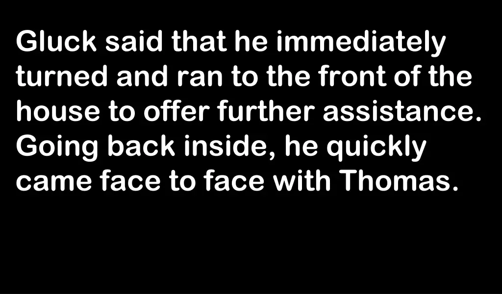 gluck said that he immediately turned