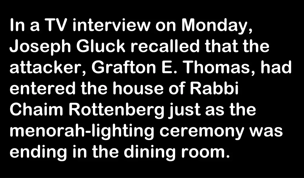 in a tv interview on monday joseph gluck recalled