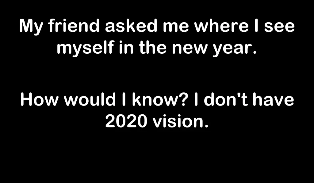 my friend asked me where i see myself