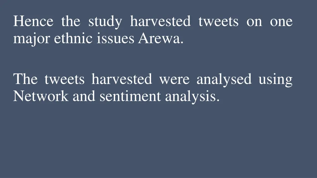 hence the study harvested tweets on one major