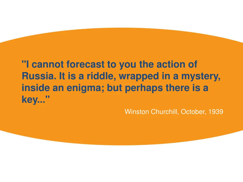 i cannot forecast to you the action of russia