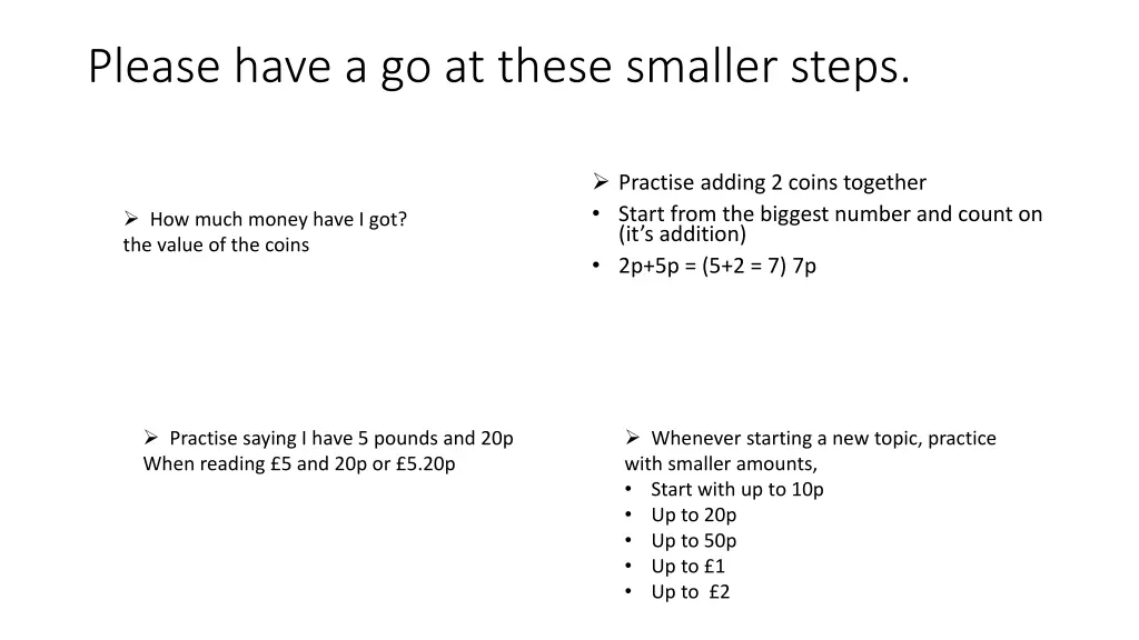 please have a go at these smaller steps 3
