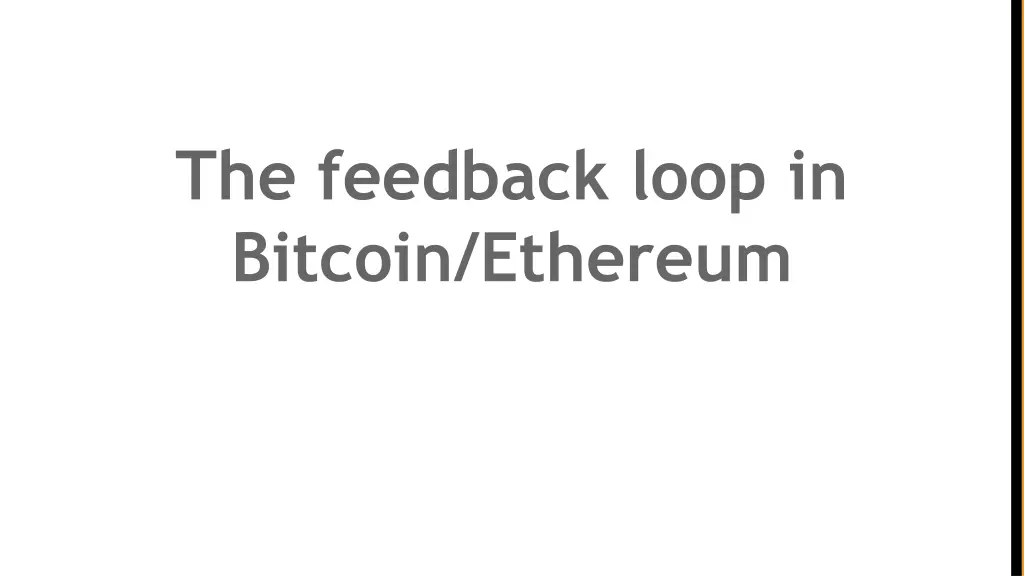 the feedback loop in bitcoin ethereum