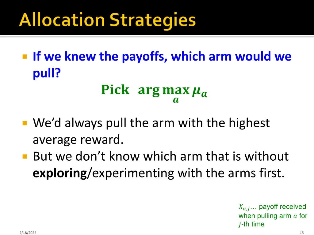 if we knew the payoffs which arm would we pull