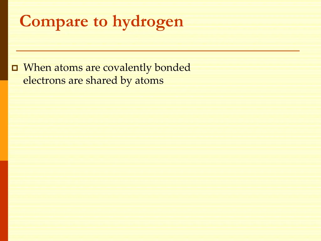 compare to hydrogen