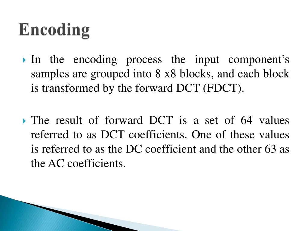 in the encoding process the input component