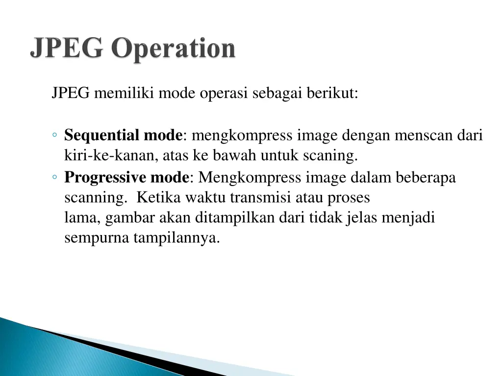 jpeg memiliki mode operasi sebagai berikut
