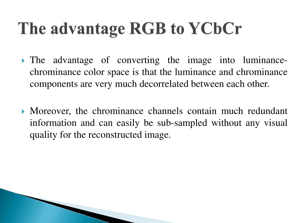 the advantage of converting the image into