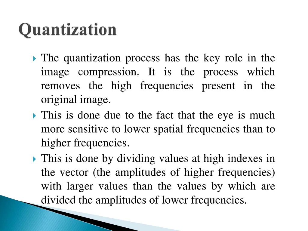 the quantization process has the key role