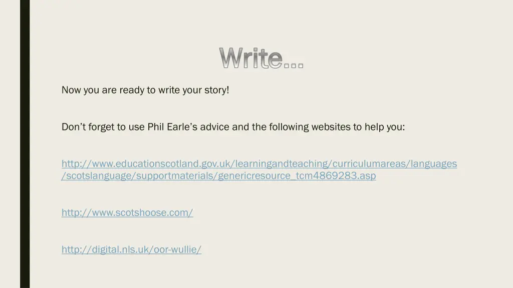 now you are ready to write your story