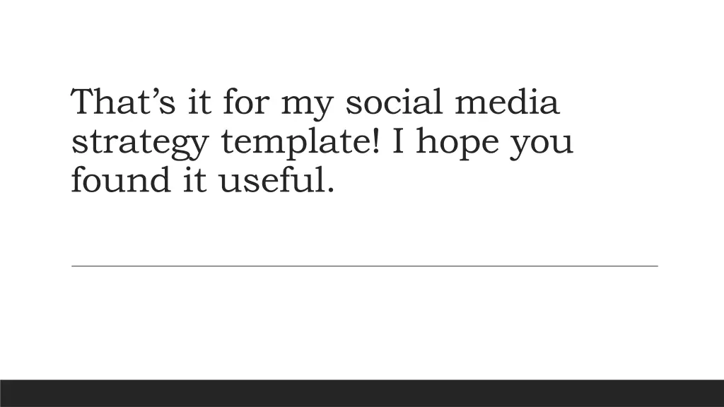 that s it for my social media strategy template