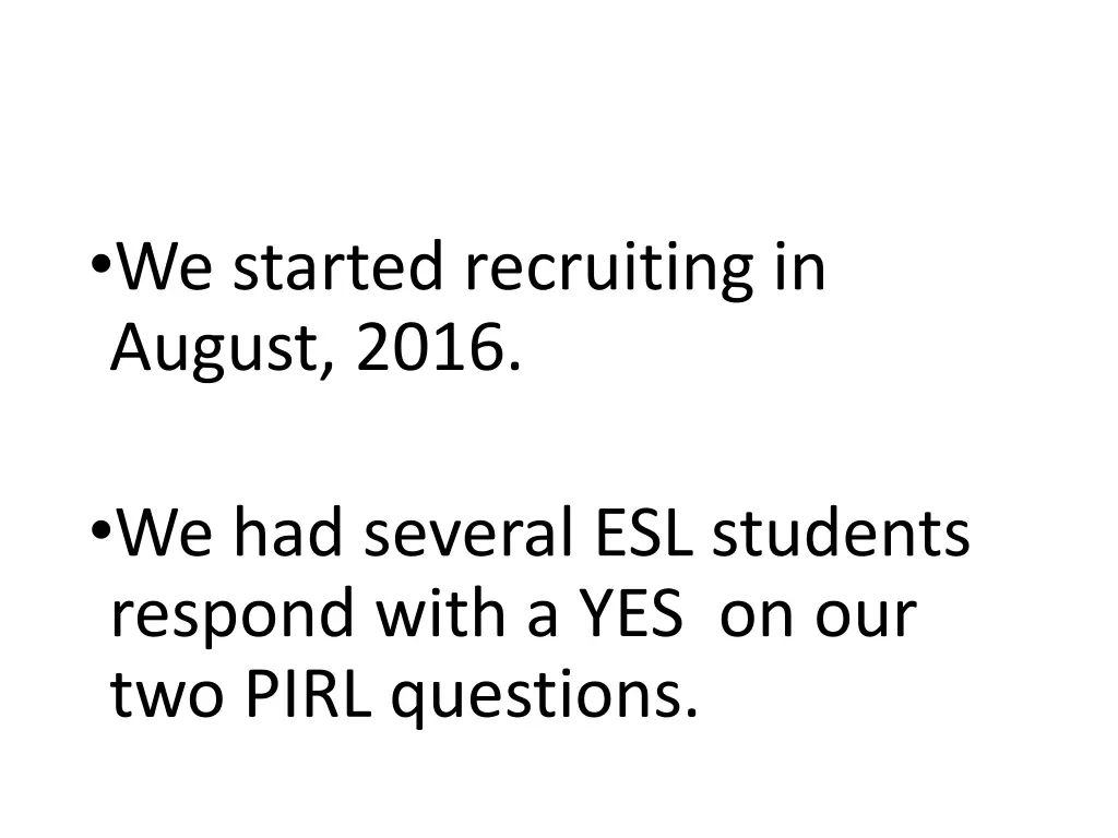 we started recruiting in august 2016