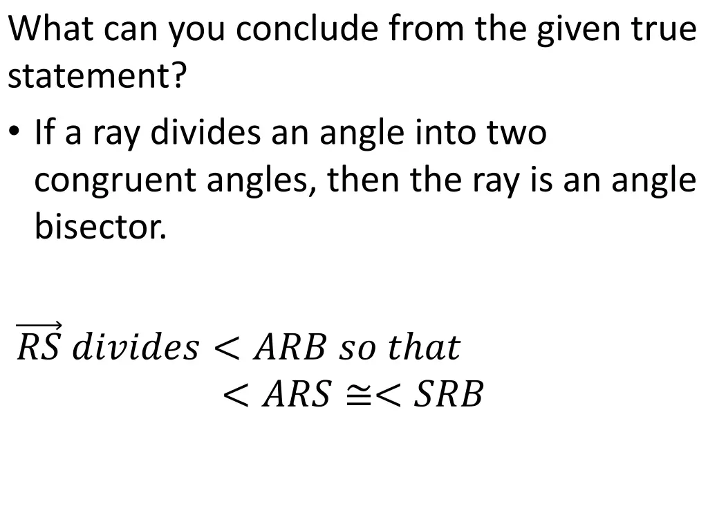 what can you conclude from the given true