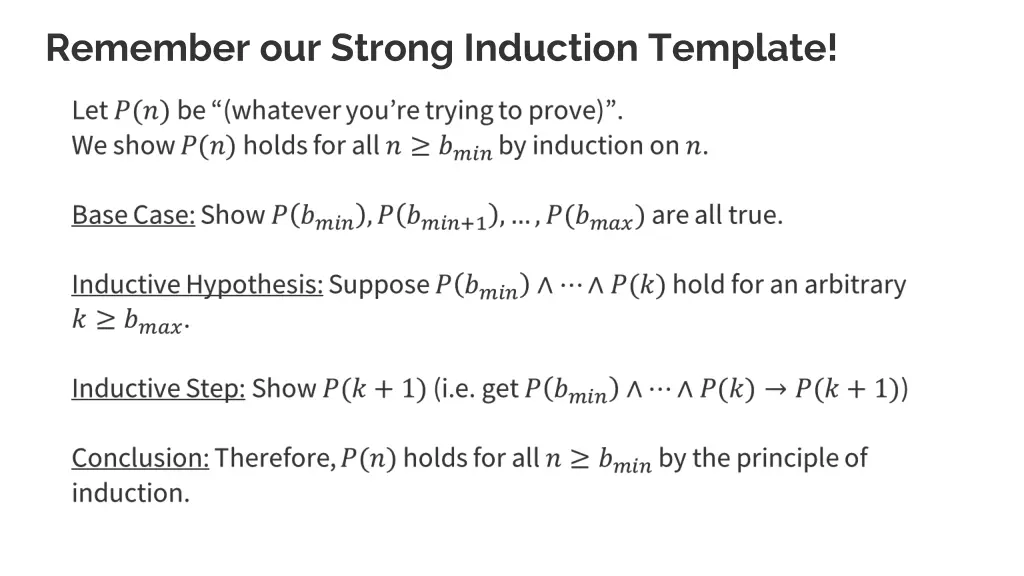 remember our strong induction template