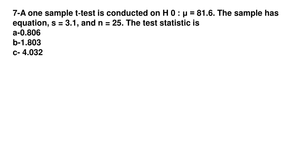 7 a one sample t test is conducted