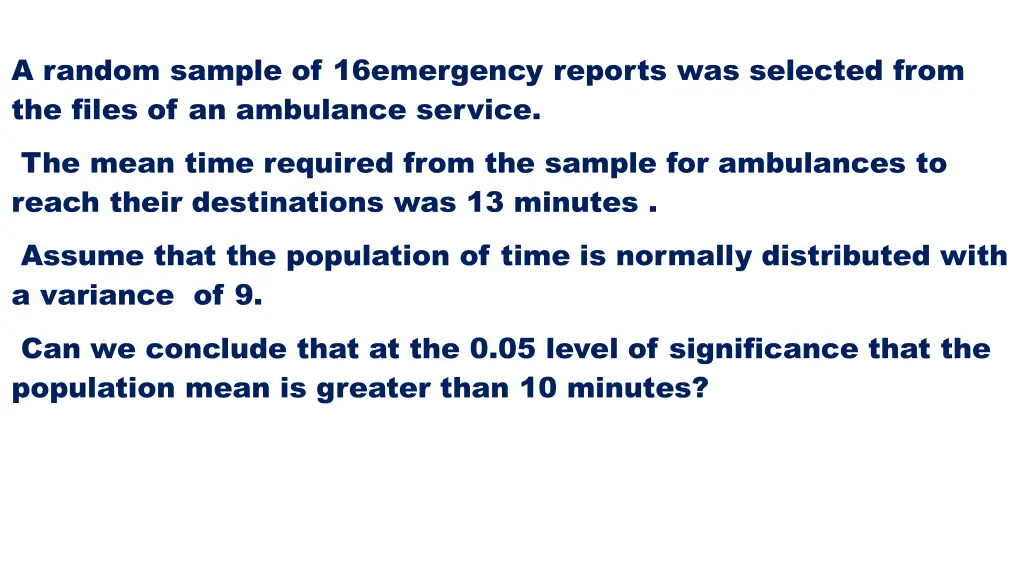 a random sample of 16emergency reports