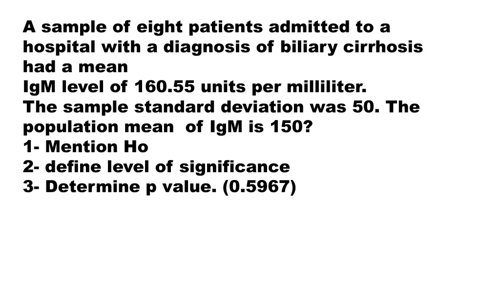 a sample of eight patients admitted to a hospital