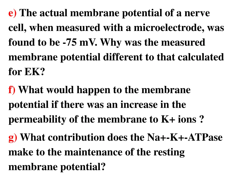 e the actual membrane potential of a nerve cell