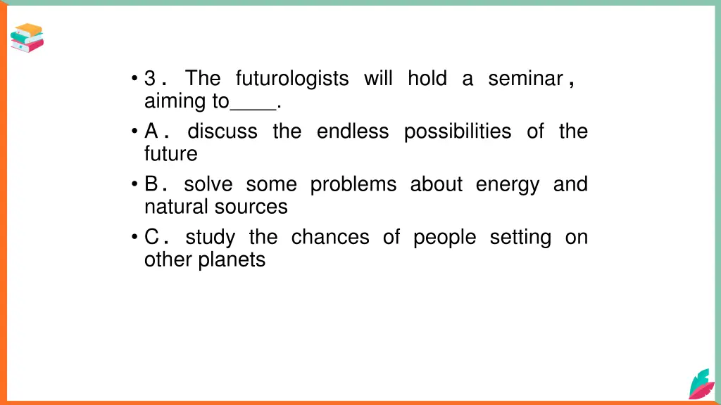 3 the futurologists will hold a seminar aiming