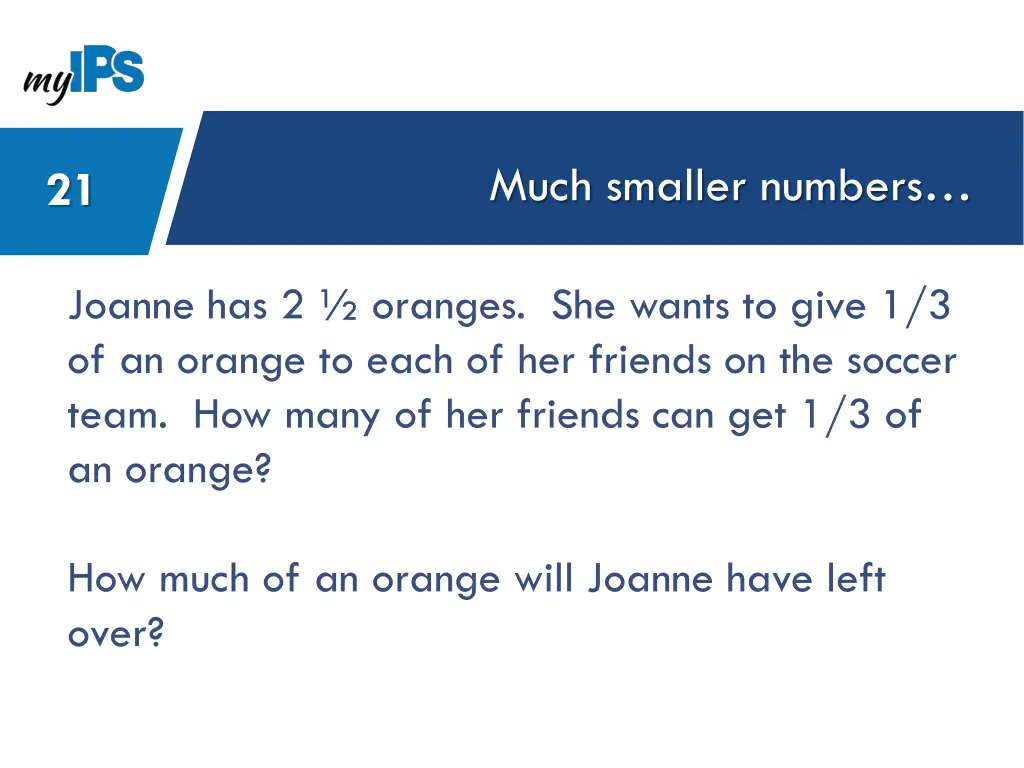 much smaller numbers