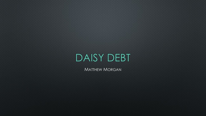 daisy debt