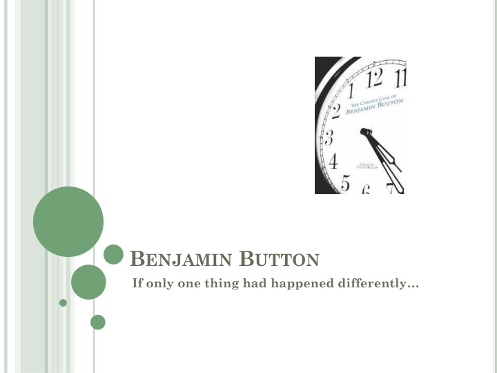 b enjamin b utton if only one thing had happened