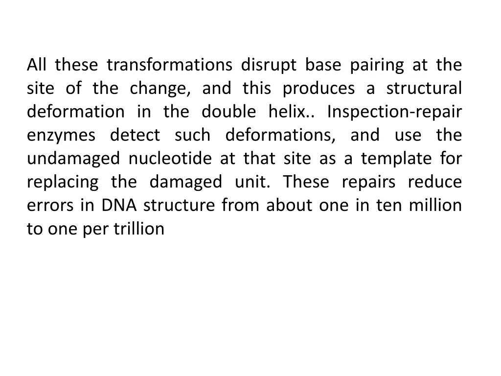 all these transformations disrupt base pairing