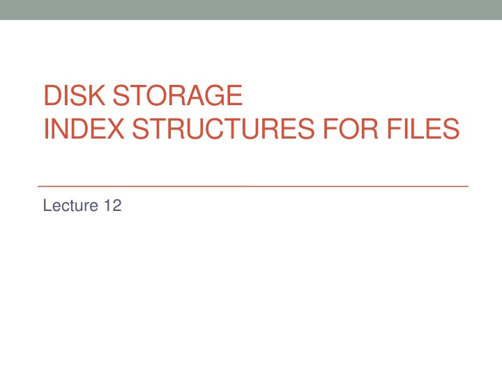 disk storage index structures for files