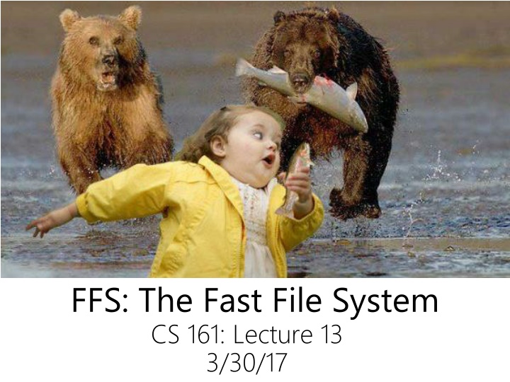 ffs the fast file system cs 161 lecture 13 3 30 17