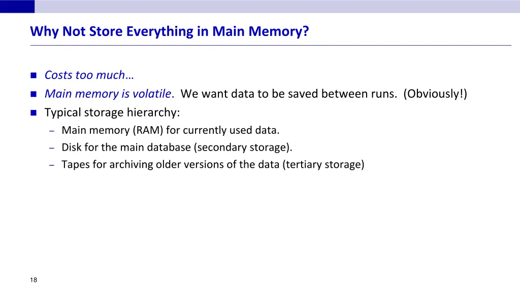 why not store everything in main memory