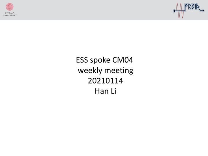 ess spoke cm04 weekly meeting 20210114 han li