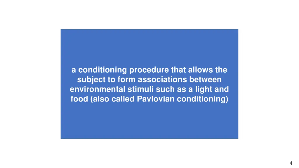 a conditioning procedure that allows the subject