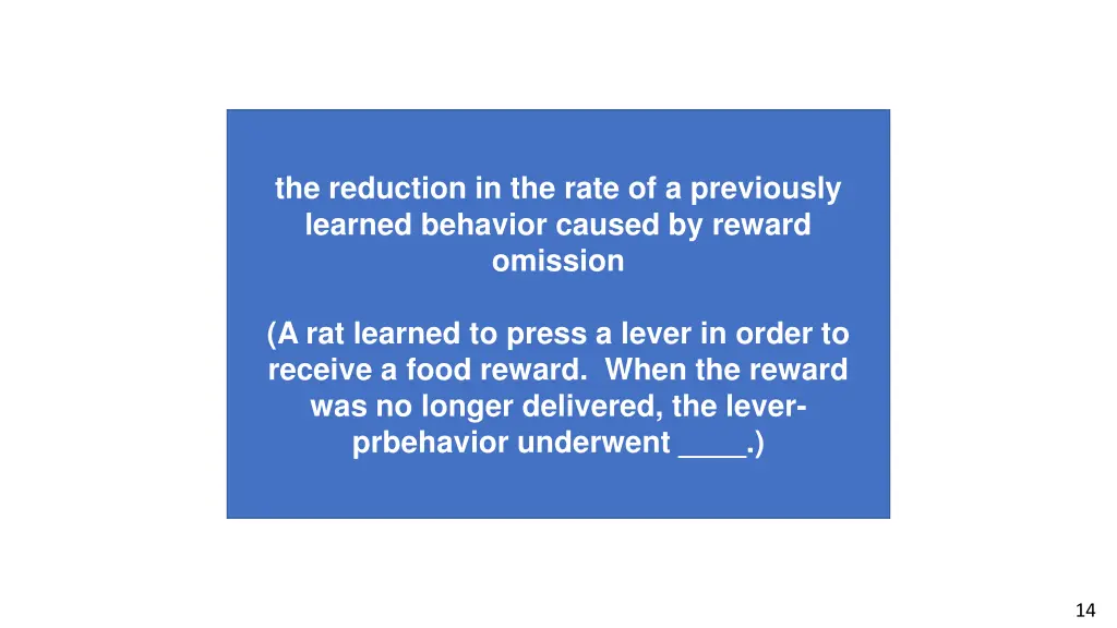 the reduction in the rate of a previously learned