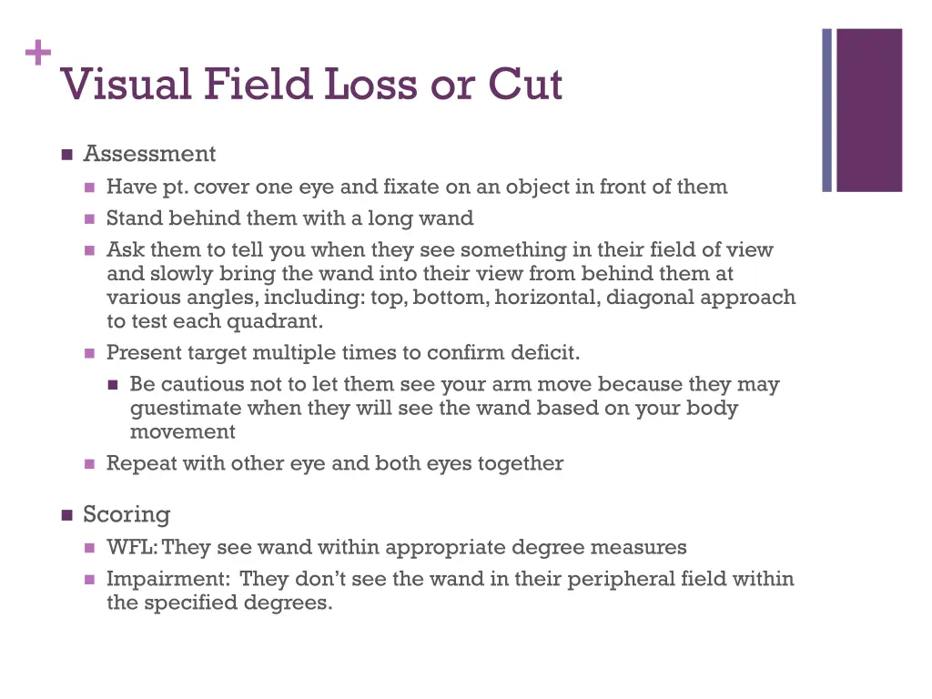 visual field loss or cut