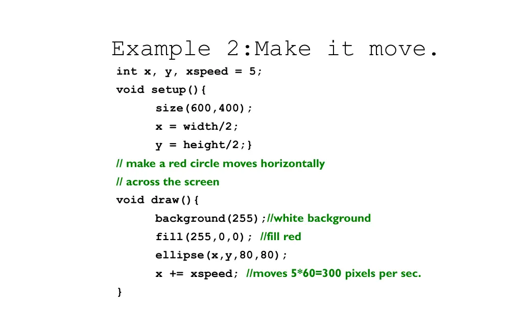 example 2 make it move int x y xspeed 5 void