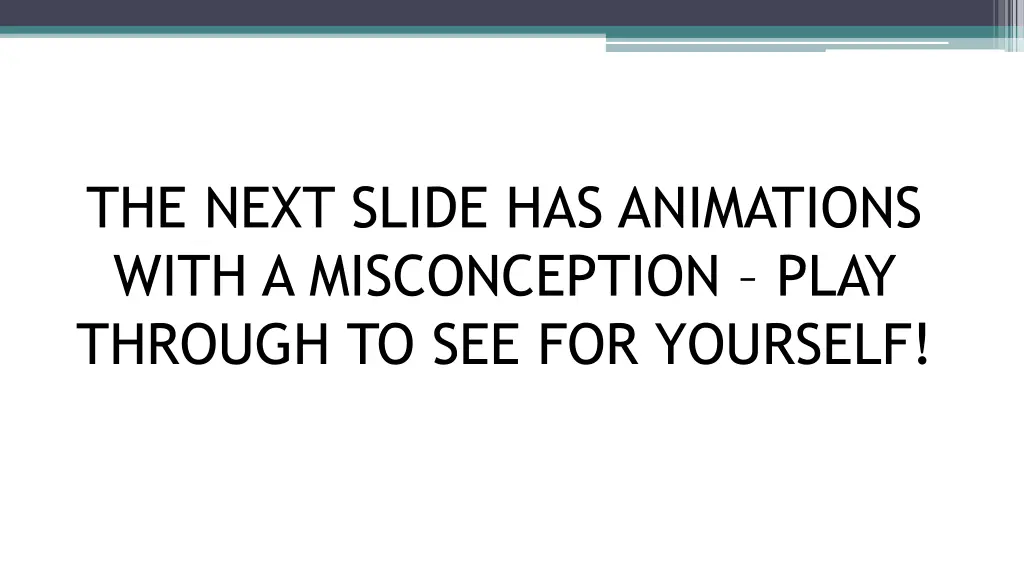 the next slide has animations with