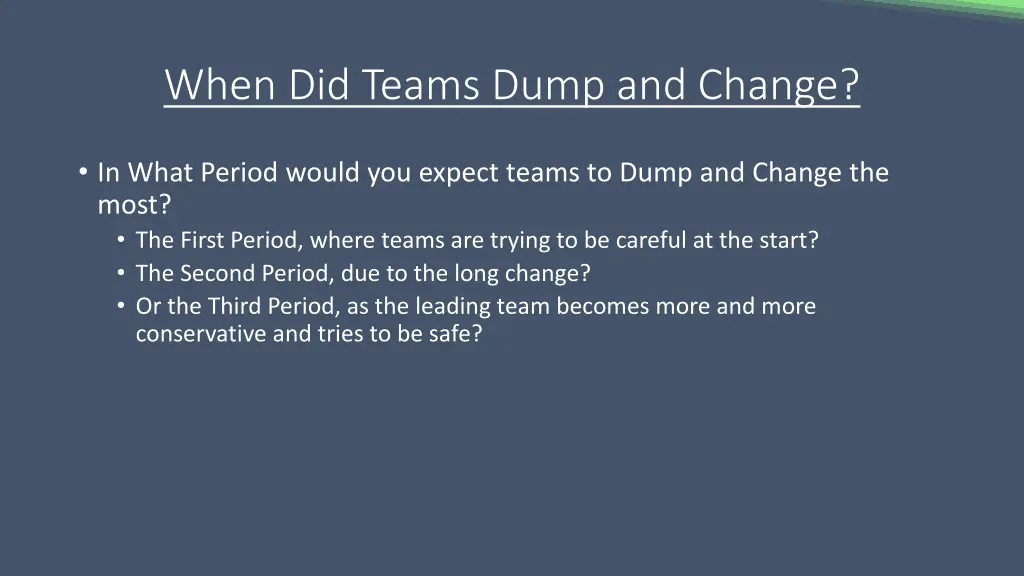 when did teams dump and change