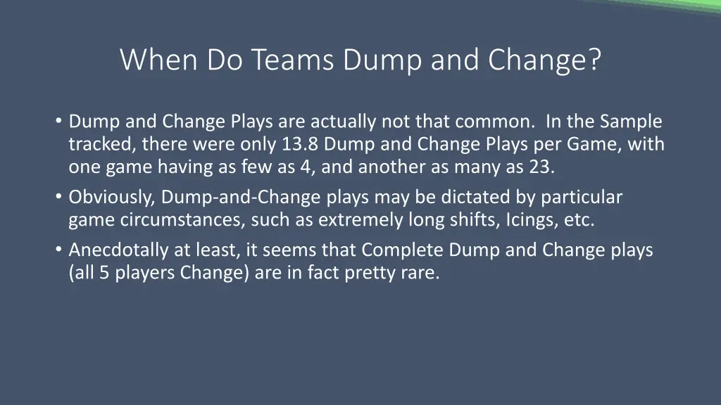 when do teams dump and change