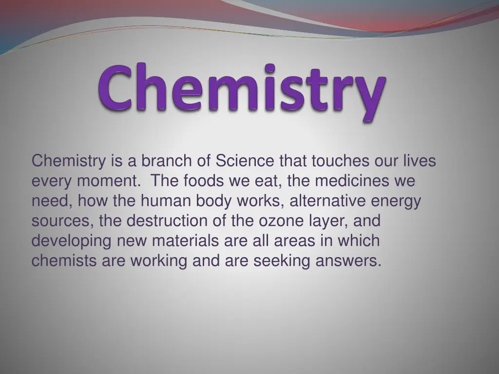 chemistry is a branch of science that touches