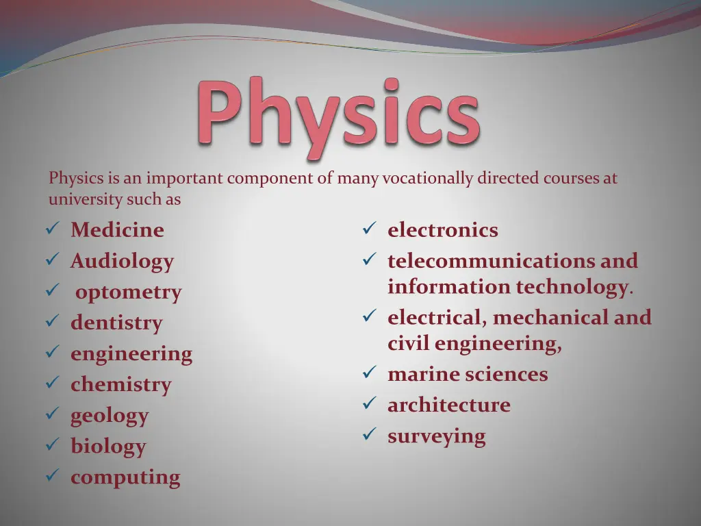 physics is an important component of many