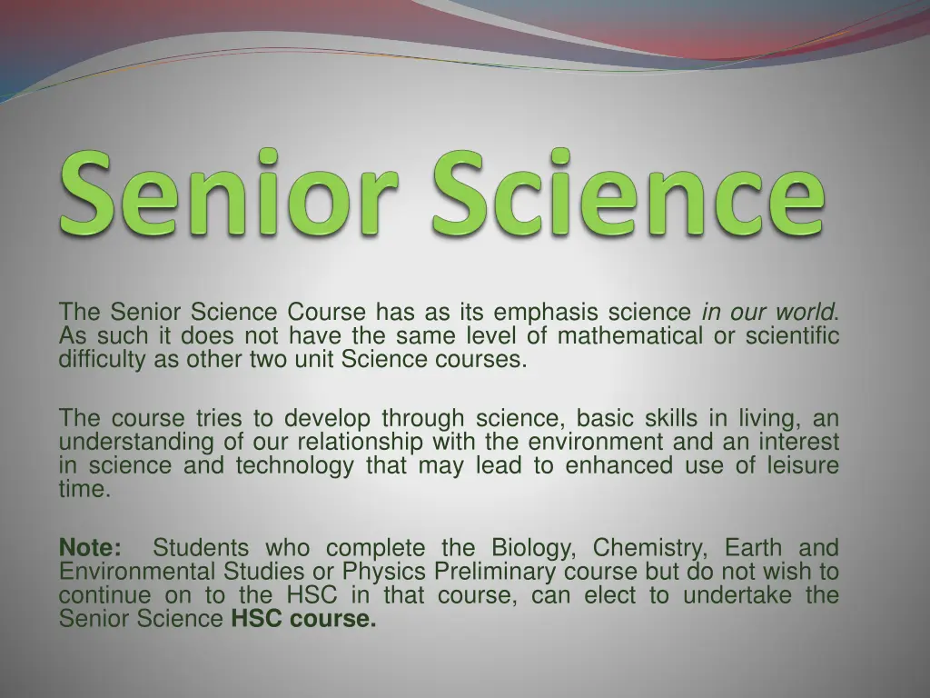 the senior science course has as its emphasis