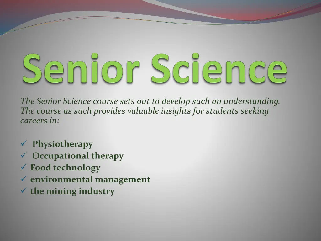 the senior science course sets out to develop