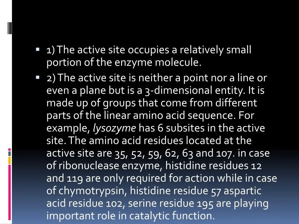 1 the active site occupies a relatively small