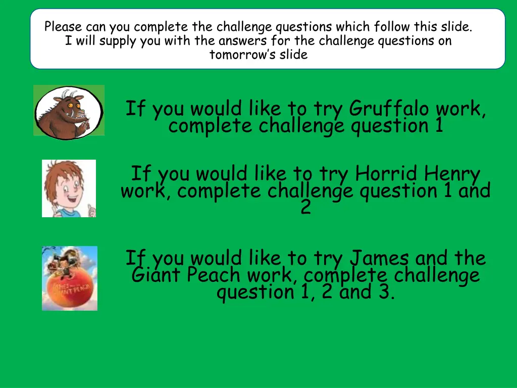 please can you complete the challenge questions