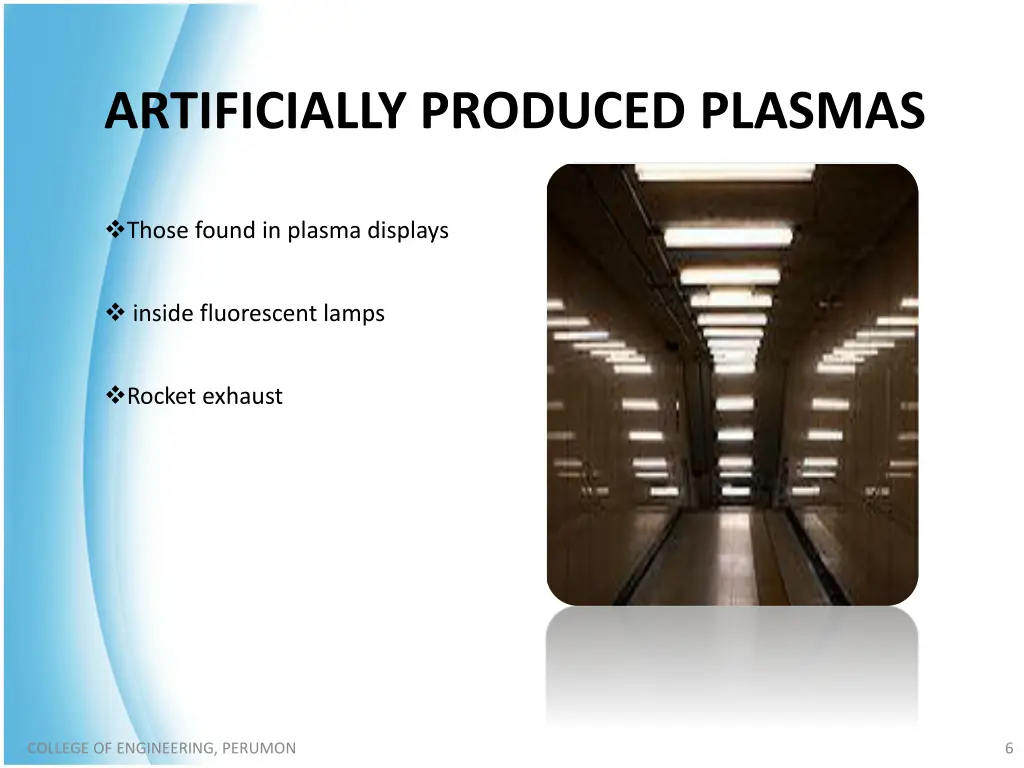 artificially produced plasmas